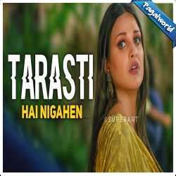 tarasti|tarasti hai nigahen mp3 download.